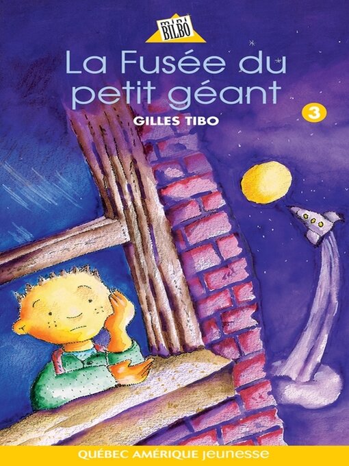 Title details for Petit géant 03--La Fusée du petit géant by Gilles Tibo - Available